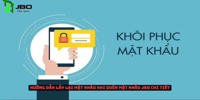 Nguyên nhân và hướng dẫn cách khôi phục khi quên mật khẩu Jbo 3 quen-mat-khau-jbo-1