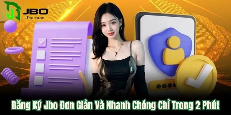Đăng Ký Jbo Đơn Giản Và Nhanh Chóng Chỉ Trong 2 Phút 1 dang-ky-jbo