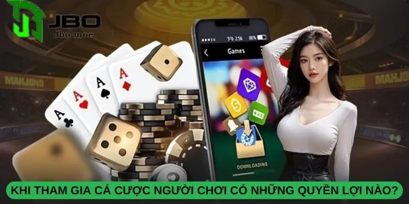 Quyền Và Nghĩa Vụ Của Người Chơi Tại JBO 1 khi-tham-gia-ca-cuoc-nguoi-choi-co-nhung-quyen-loi-nao