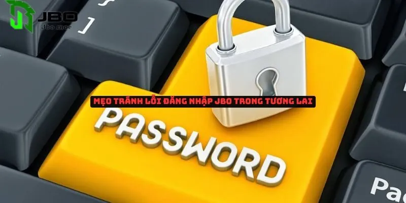 Những lỗi đăng nhập Jbo và cách khắc phục chi tiết 4 loi-dang-nhap-jbo-va-cach-khac-phuc-2